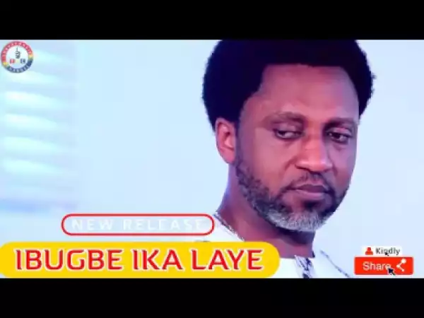 Ibugbe Ika Laye Yoruba Movies 2019
